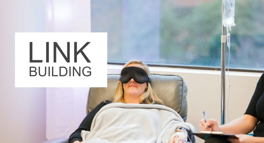 A person is reclining in a chair with an eye mask on, covered by a blanket. An IV drip labeled "Ketamine Clinics" is visible to the right of the person. A large text box on the left side of the image reads "LINK BUILDING". - Ketamine