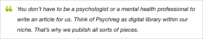 You don’t have to be a psychologist or a mental health professional to write an article for us. Think of Psychreg as a digital library within our niche, perfect for link building. That’s why we publish all sorts of pieces. - Ketamine